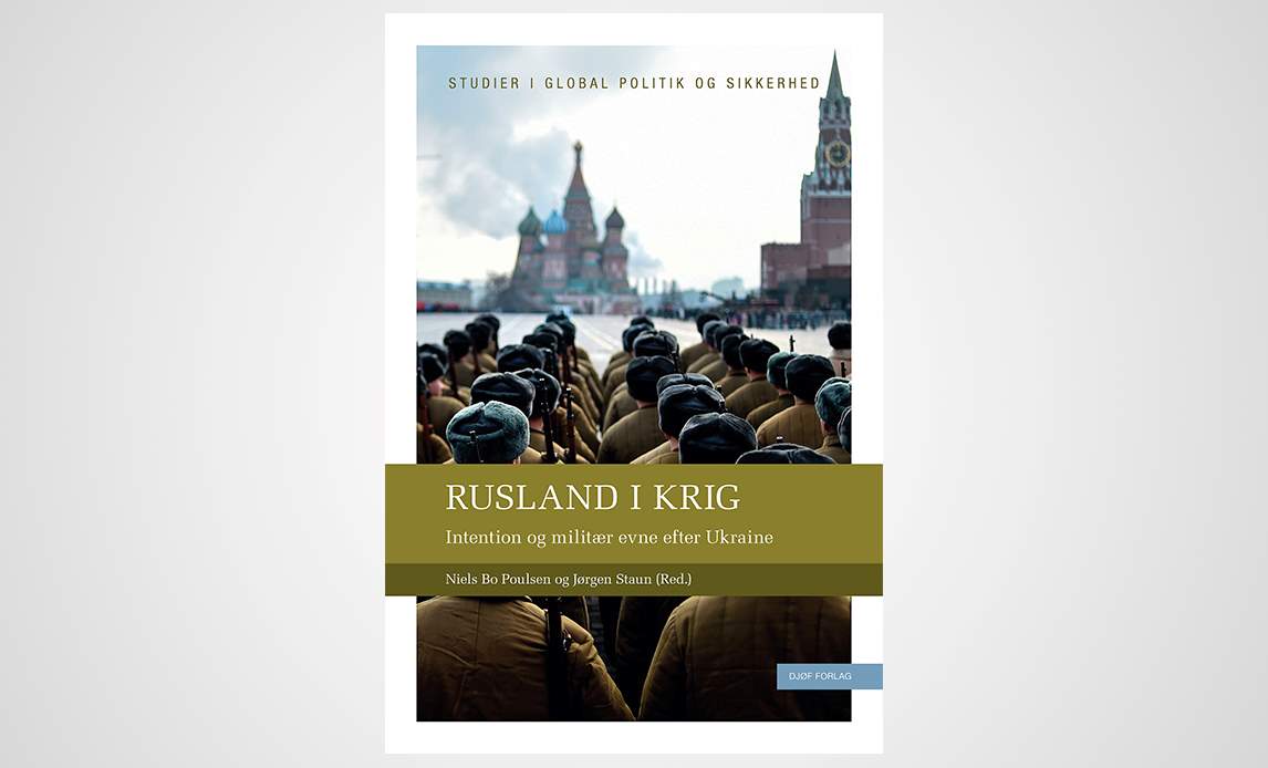 Rusland i krig - Intentioner og militær evne efter Ukraine